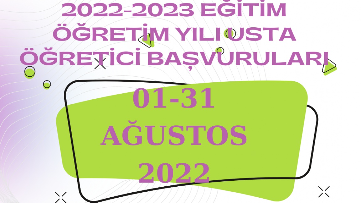 2022-2023 EĞİTİM ÖĞRETİM YILI USTA ÖĞRETİCİ BAŞVURULARI